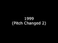 1999 Song Pitch Changed 2
