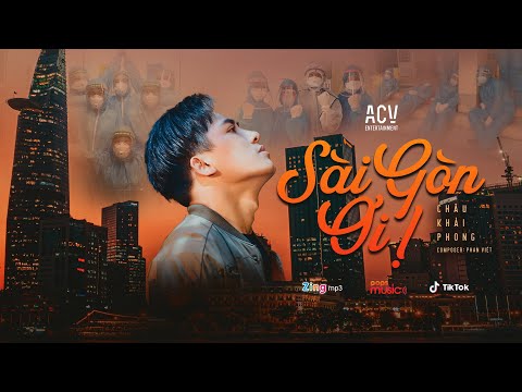 Sài Gòn ơi - Châu Khải Phong