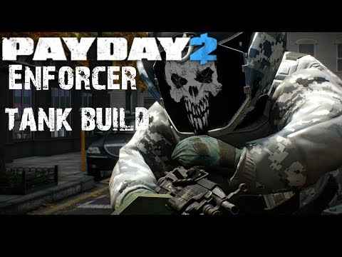 Payday 2 Enforcer/Tank Build