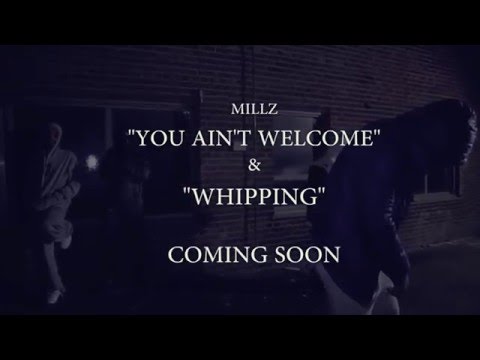 MILLZ - WHIPPING & YOU AIN'T WELCOME VLOG