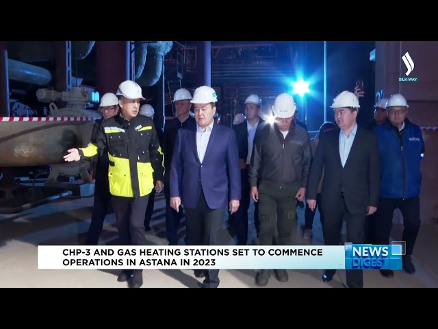 CHP-3 and gas heating stations set to commence operations in Astana in 2023