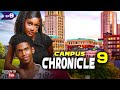 Campus Chronicle 9 NEW RELEASED KELVIN EZIKE ANNABEL APARA 2025 Nig Movie