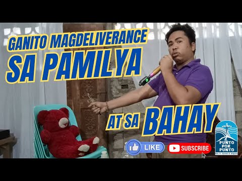 Step-by-Step Guide: Deliverance para sa Iyong Pamilya at Tahanan