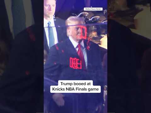 Trump booed at Knicks NBA Finals game