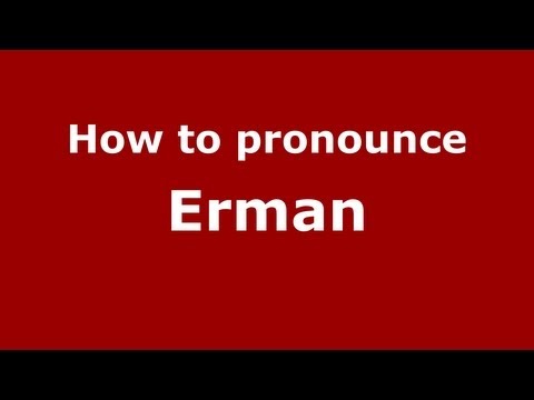 How to Pronounce Erman - PronounceNames.com