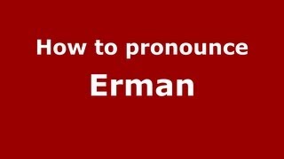 How to pronounce Erman