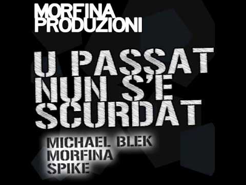 Michael Blek, Morfina MC & Spike - U' Passat Nun S'è Scurdat