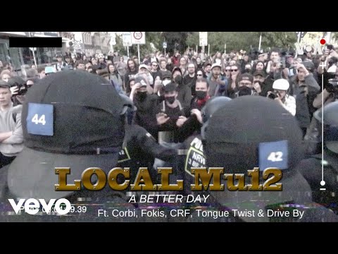 Local-Mu12 - A better Day ft. Corbi, Fokis, CRF, Tongue Twist, Drive-By