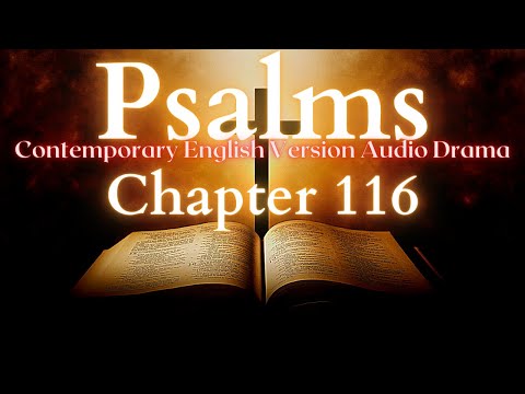 Psalms Chapter 116 Contemporary English Audio Drama (CEV)