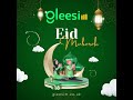 Eid Mubarak From Gleesim