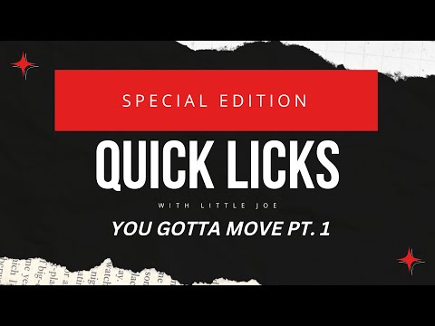 Quick Licks Special Edition: You Gotta Move Pt.1