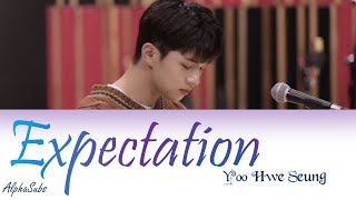 Yoo Hwe Seung (유회승) N.Flying - Expectation (기대) Lyrics/가사 [Han|Rom|Eng]