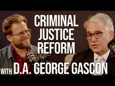 How D.A.s Are Reforming Our F'ed Up Criminal Justice System with George Gascón
