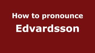 How to pronounce Edvardsson