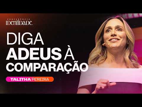 Diga adeus à COMPARAÇÃO - Talitha Pereira