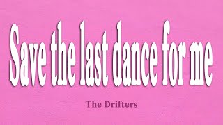 Save the last dance for me - The Drifters (Lyrics)