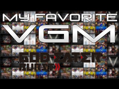 My Favorite VGM - God Eater (God Eater Burst)