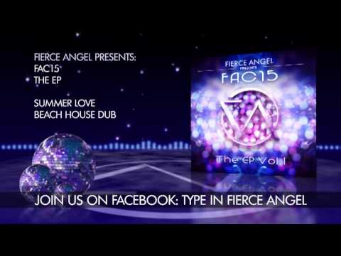 FAC15 Ft. Cathi O - Summer Love - Beach House Dub Mix - Fierce Angel