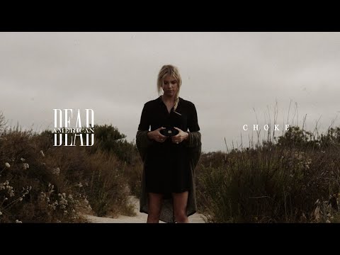 Dead American "Choke" (Official Music Video)