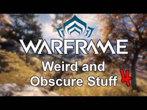 Warframe | Weird and Obscure Stuff (Vol. 4)