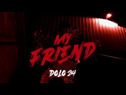 DOLO 24 - “My Friend “ @CHILLAPERTILLA  (Music Video)