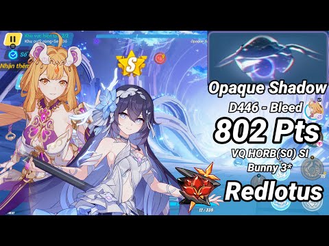 Redlotus D446: Opaque Shadow (Bleed) 802 Pts - VQ HORB(S0) SI Bunny 3* | Honkai 6.8
