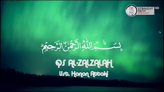 Download lagu Bacaan Al-Qur'an Merdu Ust. Hanan Attaki - Surat Al-Zalzalah mp3