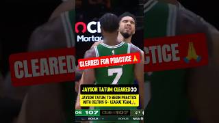 Jayson Tatum CLEARED for practice🙏