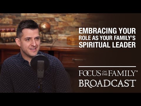 Embracing Your Role as Your Family's Spiritual Leader - Jerrad Lopes