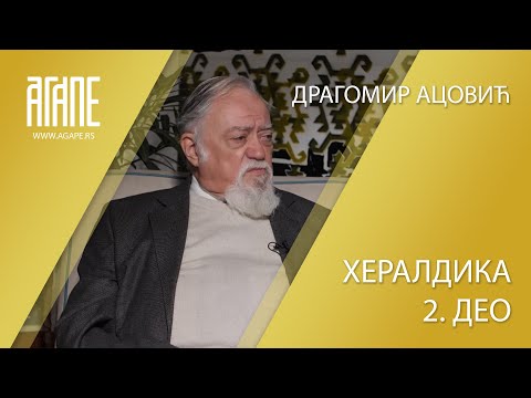 AGAPE- Dragomir Acovic- Heraldika II deo (02.01.22)