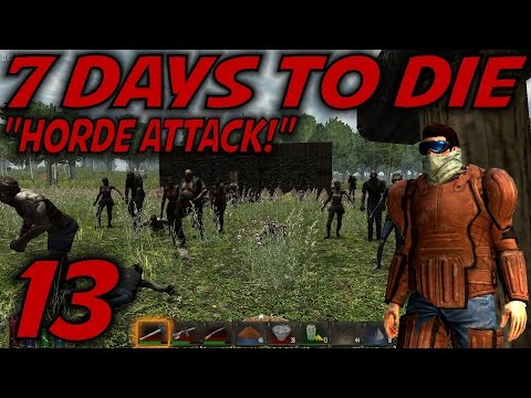 7 Days to Die Alpha 10.4 Gameplay / Let's Play (S-10.5) -E13- "Horde Attack!"
