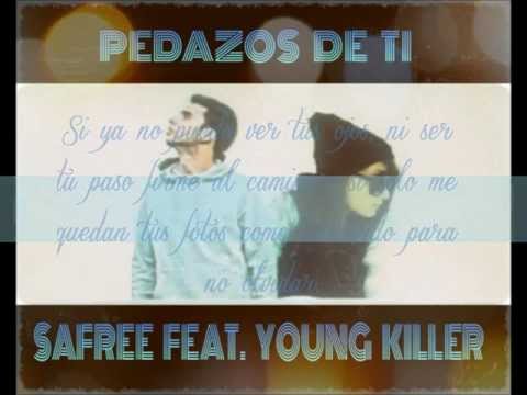 Safree Feat. Young Killer - Pedazos de ti (Con letra)