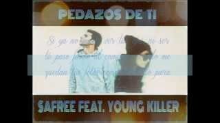 Safree Feat. Young Killer - Pedazos de ti (Con letra)