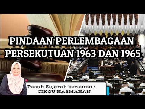 BAB 2 TING 5 (2.4 PINDAAN PERLEMBAGAAN PERSEKUTUAN 1963 DAN 1965)