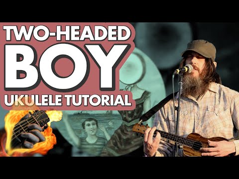 Two Headed Boy Ukulele - Neutral Milk Hotel