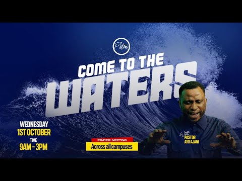 Come To The Waters | Petra Christian Centre