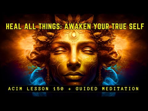 Total Healing: Spiritual Awakening as the Ultimate Cure | ACIM Lesson 150