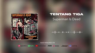 Download lagu Superman Is Dead - Tentang Tiga mp3 Download lagu Superman Is Dead - Tentang Tiga mp3