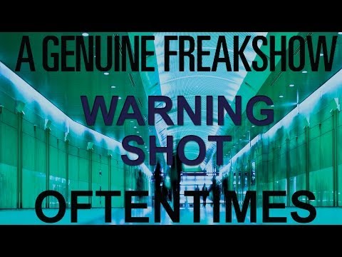 A Genuine Freakshow - Warning Shot