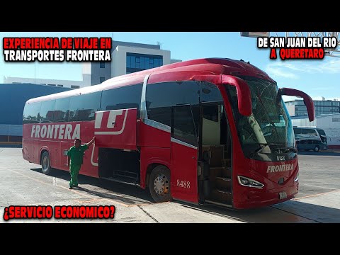 Experiencia en Transportes Frontera | ¿Servicio Economico? | Ruta de San Juan del Rio a Queretaro