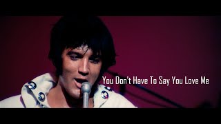 ELVIS PRESLEY - You Don&#39;t Have To Say You Love Me (Las Vegas 1970) 4K