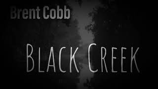 Black Creek - Brent Cobb