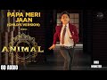 Papa Meri Jaan Child S Version 8D Audio Rashmika Mandanna Ranbir Kapoor RMX MONSTER