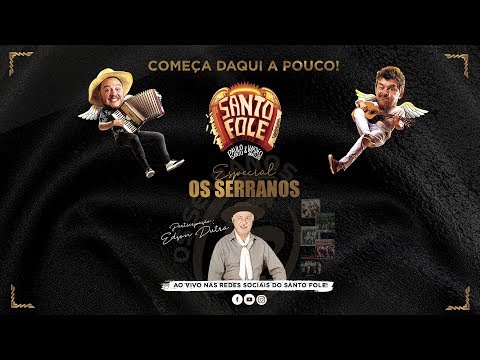 SANTO FOLE - ESPECIAL SERRANOS  COM PARTICIPAÇÃO ESPECIAL DE EDSON DUTRA