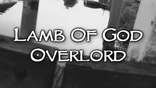 Lamb Of God - Overlord