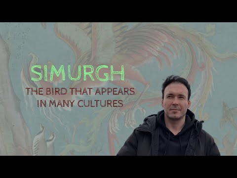SIMURGH: The Bird that Appears in Many Cultures