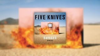Five Knives - Savages (Tom Swoon Remix)