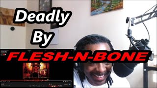 Flesh-N-Bone - Deadly |MY REACTION|