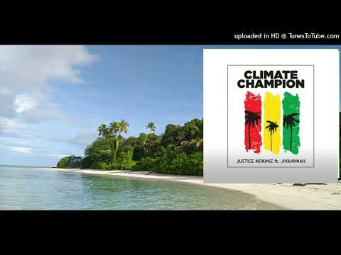 Climate Champion - Justice MOKINIZ ft Jivahnnah(png music 2023)