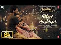 Meri Aashiqui 8K Full Video Song Palak Muchhal Arijit Singh Aashiqui 2 Aditya K Shraddha K
